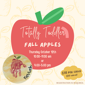 Totally Toddler Hour - Fall Apples |  Thursday October 12th 10:30 am OR 4:00 pm