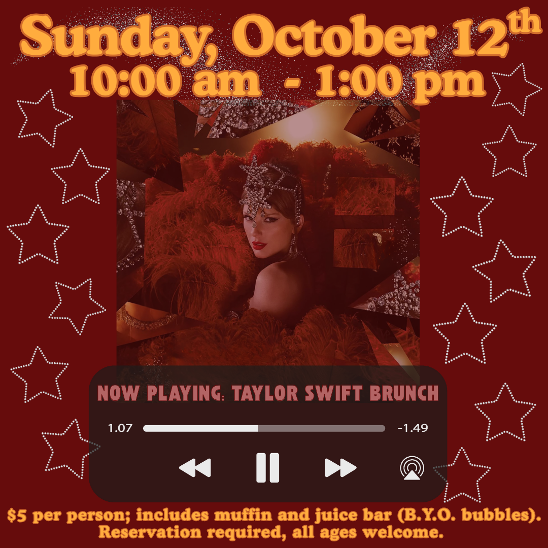 Taylor Swift Brunch   |   Sunday, October 12th 10am-1pm