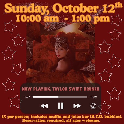 Taylor Swift Brunch   |   Sunday, October 12th 10am-1pm
