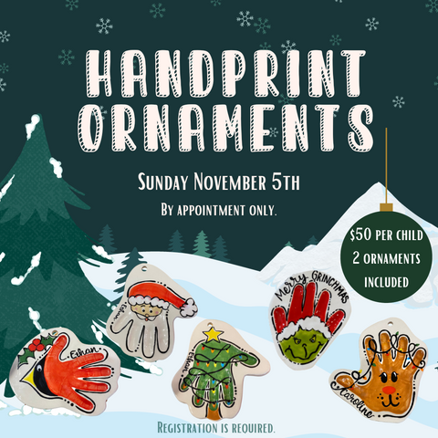 Wet Clay Handprint Ornaments- Appointment Only   |   Sunday November 5th