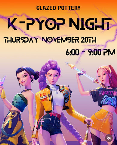 K-PYOP Night   |   Thursday, November  20th 6pm-9pm