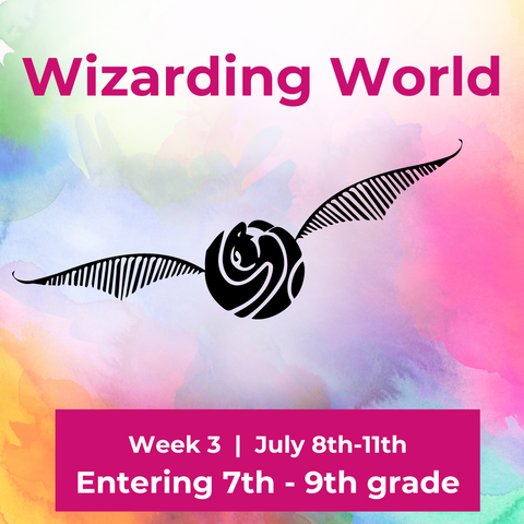 *Week 3 Summer Camp 2024 (7th through 9th grade) "Wizarding World"  |  July 8th - 11th